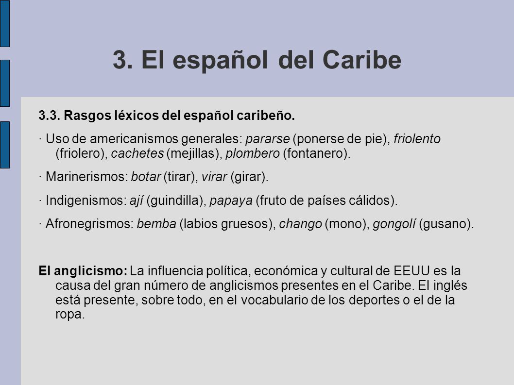 3. El español del Caribe 3.3. Rasgos léxicos del español caribeño.