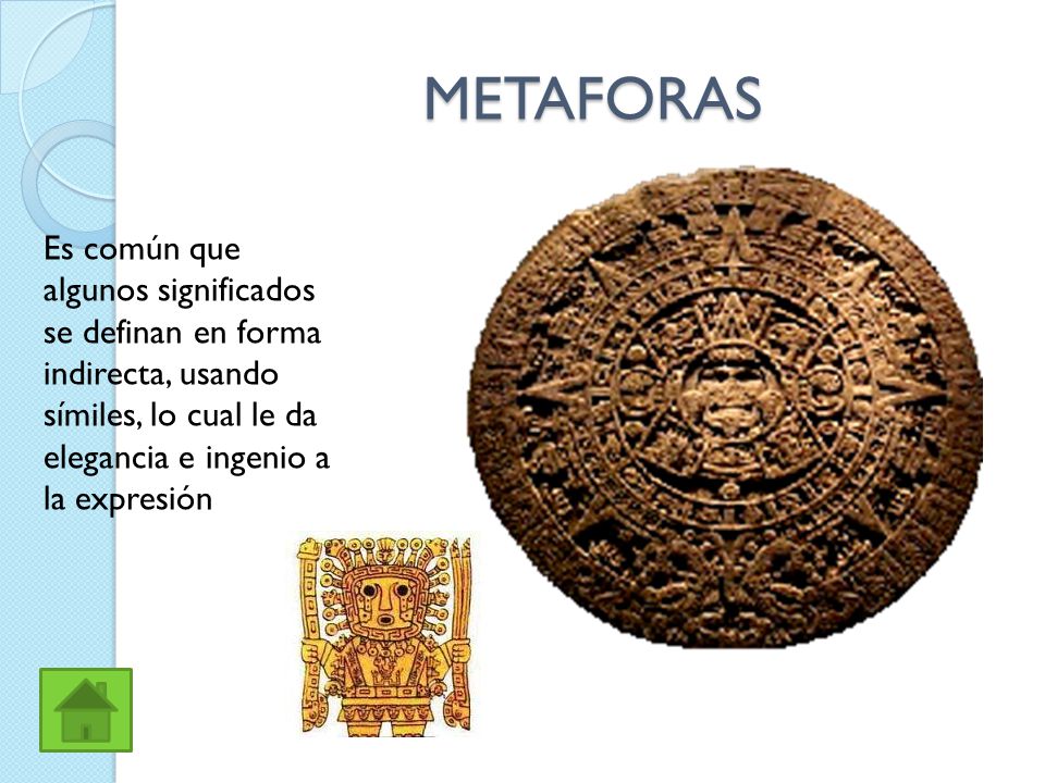 METAFORAS Es común que algunos significados se definan en forma indirecta, usando símiles, lo cual le da elegancia e ingenio a la expresión.