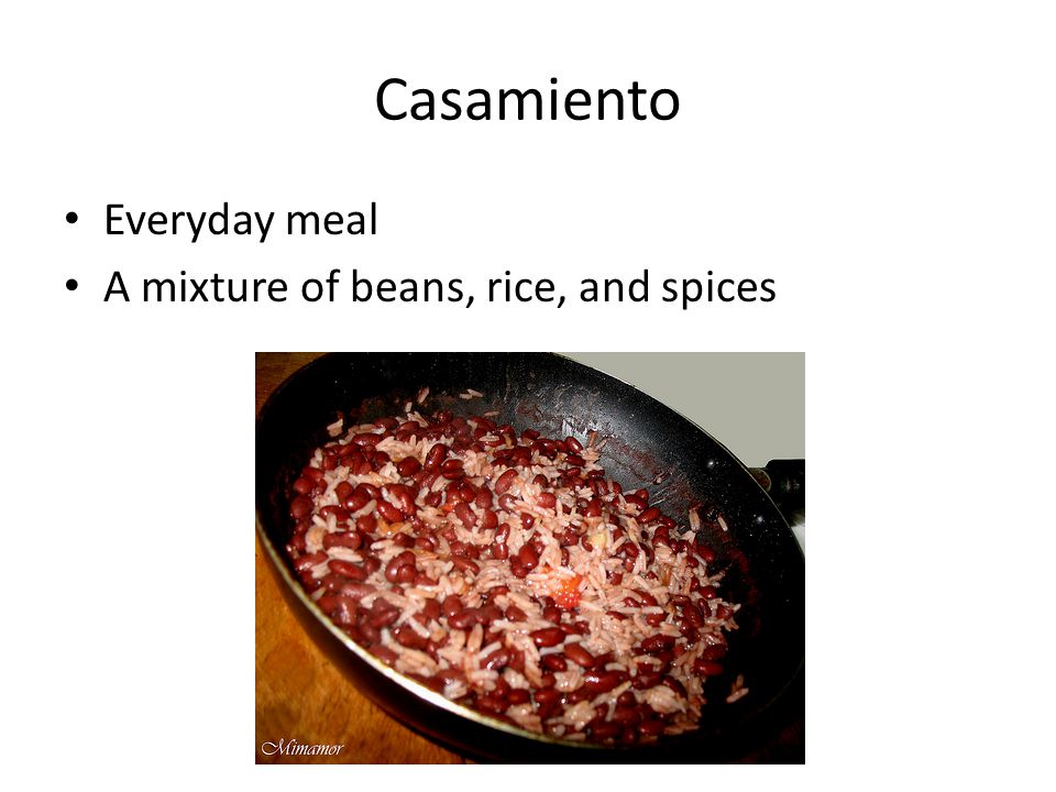Casamiento Everyday meal A mixture of beans, rice, and spices