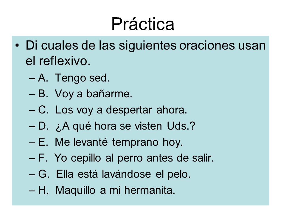 Práctica Di cuales de las siguientes oraciones usan el reflexivo.