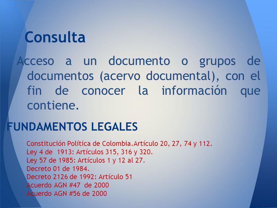 Consulta Acceso a un documento o grupos de documentos (acervo documental), con el fin de conocer la información que contiene.