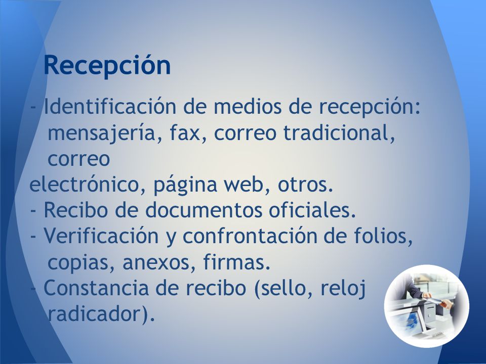 Recepción - Identificación de medios de recepción: mensajería, fax, correo tradicional, correo. electrónico, página web, otros.