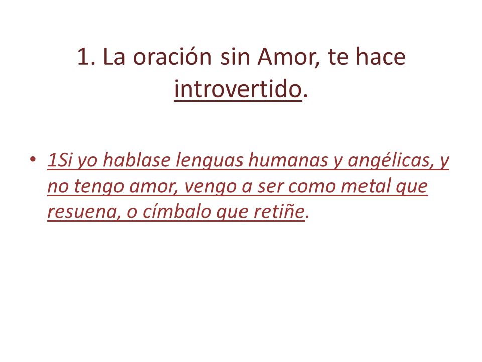 1. La oración sin Amor, te hace introvertido.