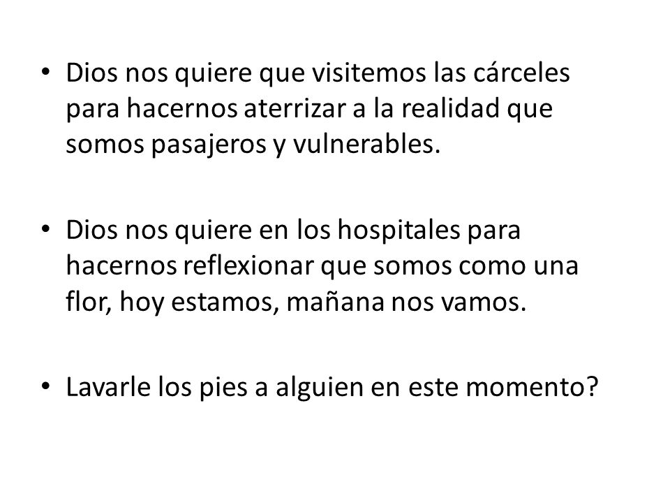 Dios nos quiere que visitemos las cárceles para hacernos aterrizar a la realidad que somos pasajeros y vulnerables.