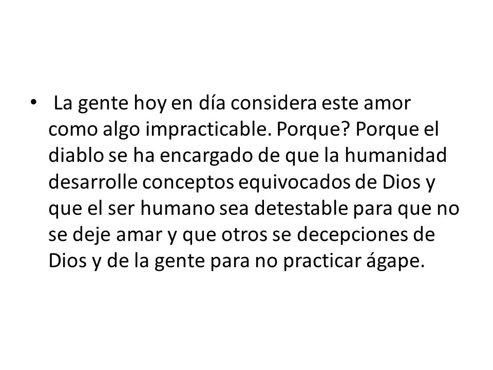 La gente hoy en día considera este amor como algo impracticable.
