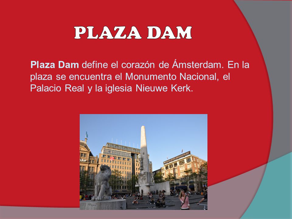 PLAZA DAM Plaza Dam define el corazón de Ámsterdam.
