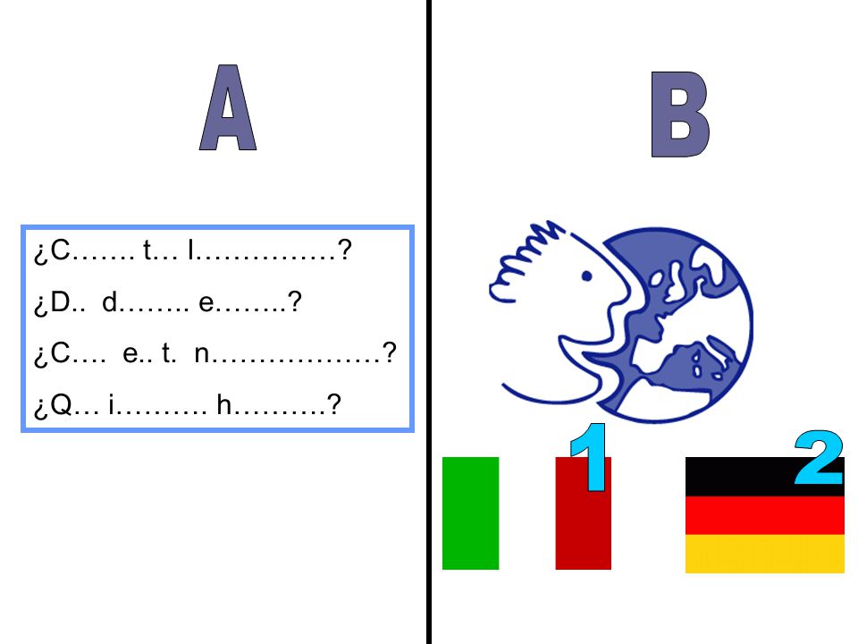 A B 1 2 ¿C……. t… l…………… ¿D.. d…….. e…….. ¿C…. e.. t. n………………