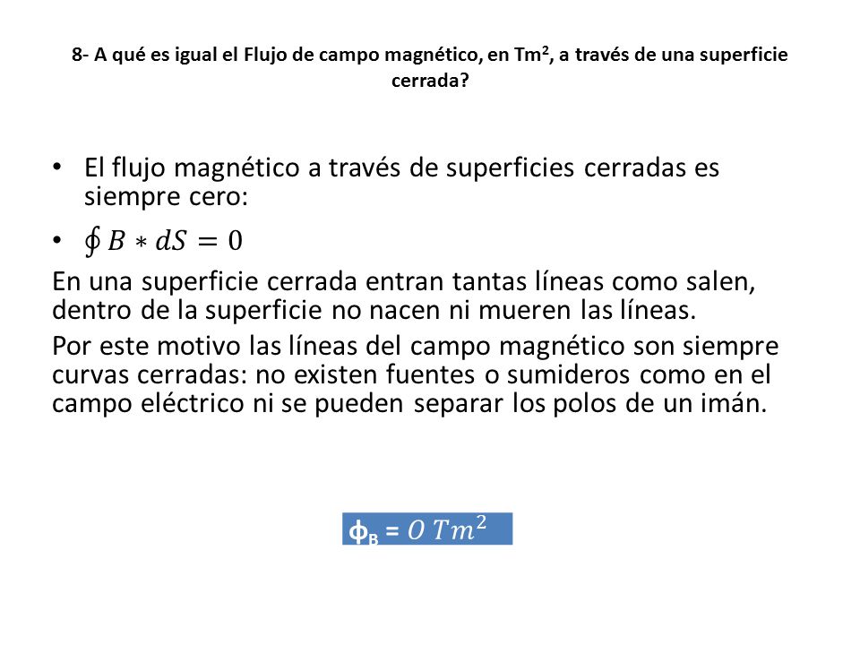 El flujo magnético a través de superficies cerradas es siempre cero: