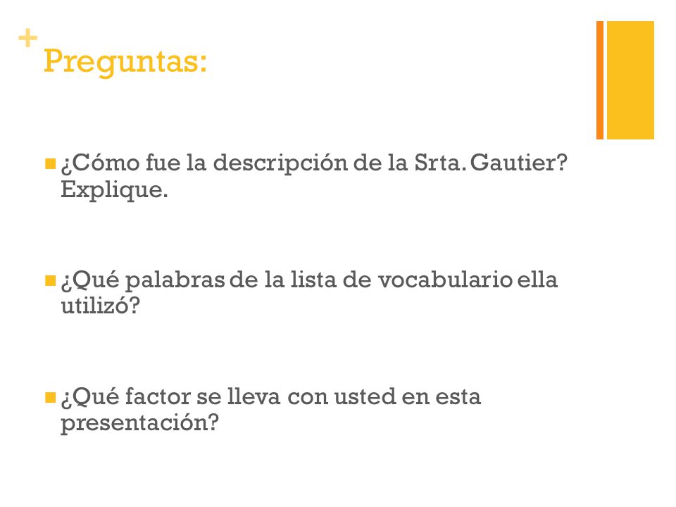 Preguntas: ¿Cómo fue la descripción de la Srta. Gautier Explique.