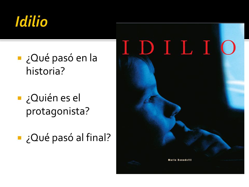 Idilio ¿Qué pasó en la historia ¿Quién es el protagonista