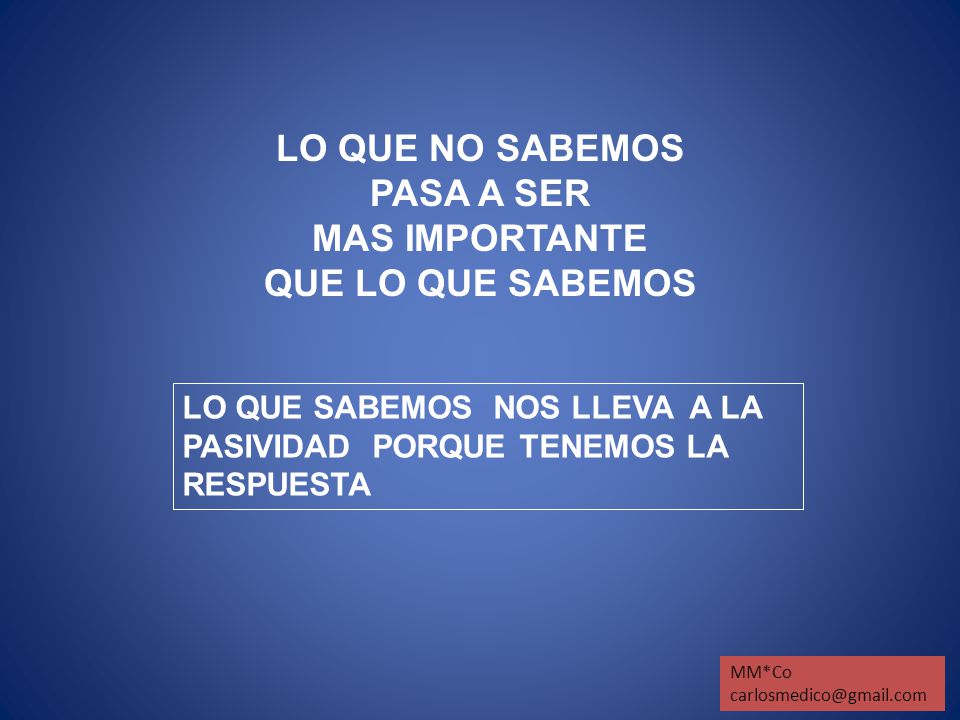 LO QUE NO SABEMOS PASA A SER MAS IMPORTANTE QUE LO QUE SABEMOS