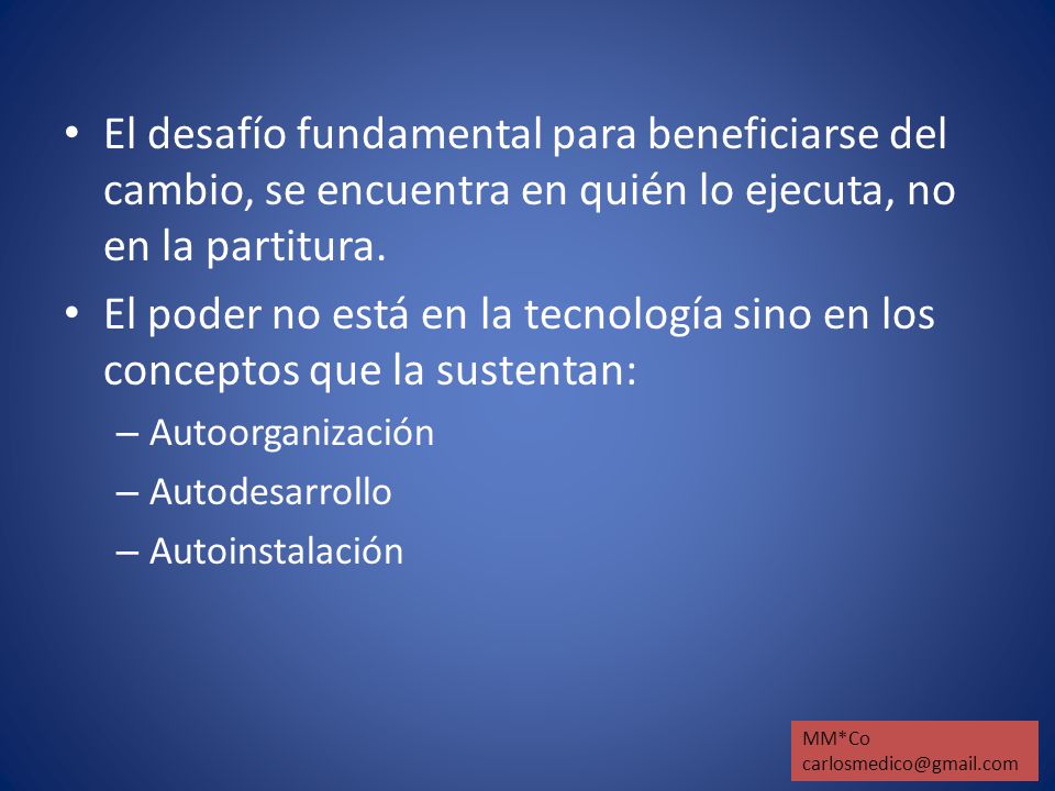 El desafío fundamental para beneficiarse del cambio, se encuentra en quién lo ejecuta, no en la partitura.
