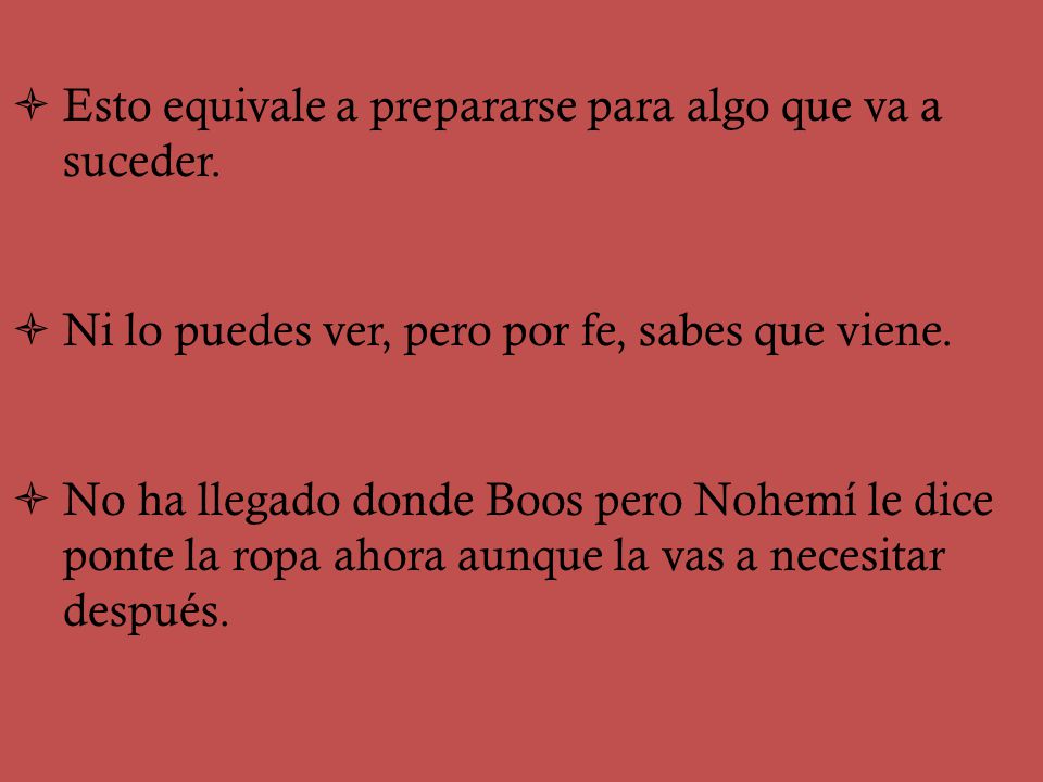 Esto equivale a prepararse para algo que va a suceder.