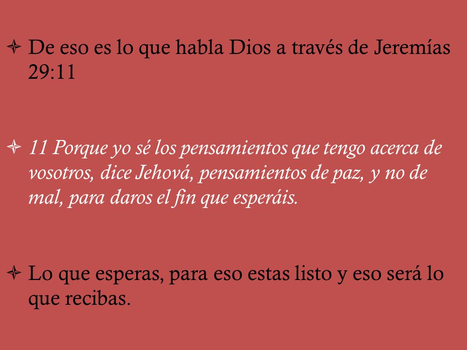 De eso es lo que habla Dios a través de Jeremías 29:11