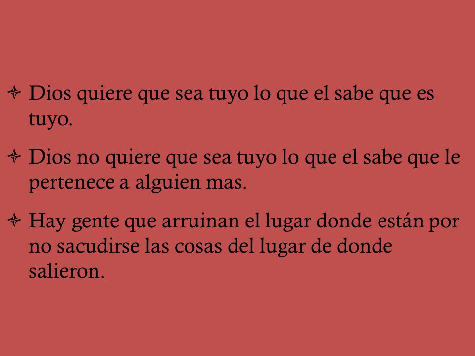 Dios quiere que sea tuyo lo que el sabe que es tuyo.