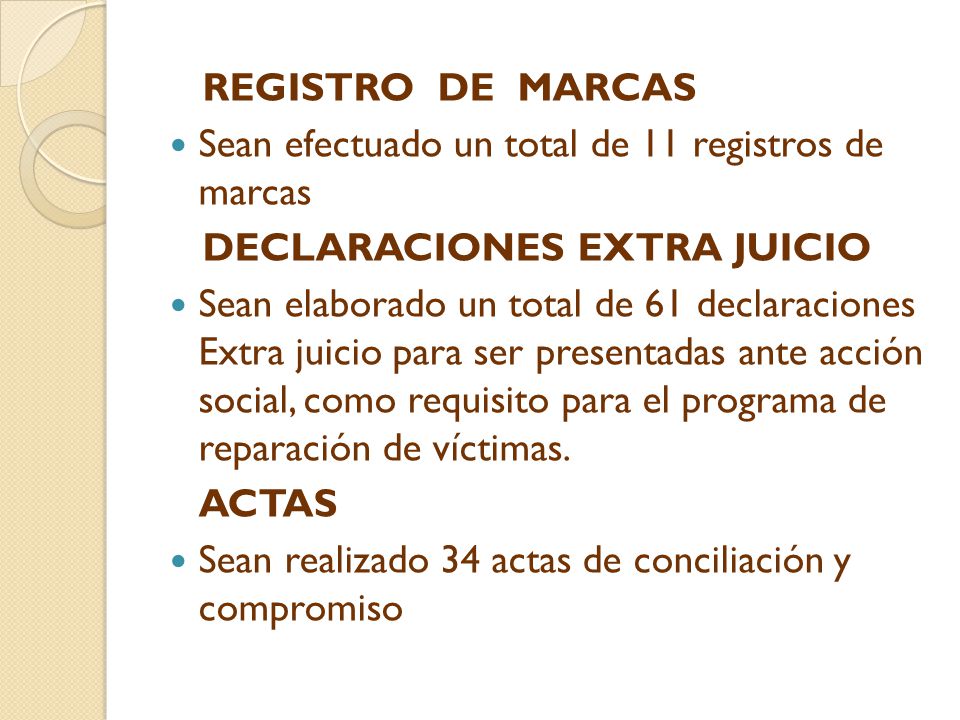 REGISTRO DE MARCAS Sean efectuado un total de 11 registros de marcas. DECLARACIONES EXTRA JUICIO.