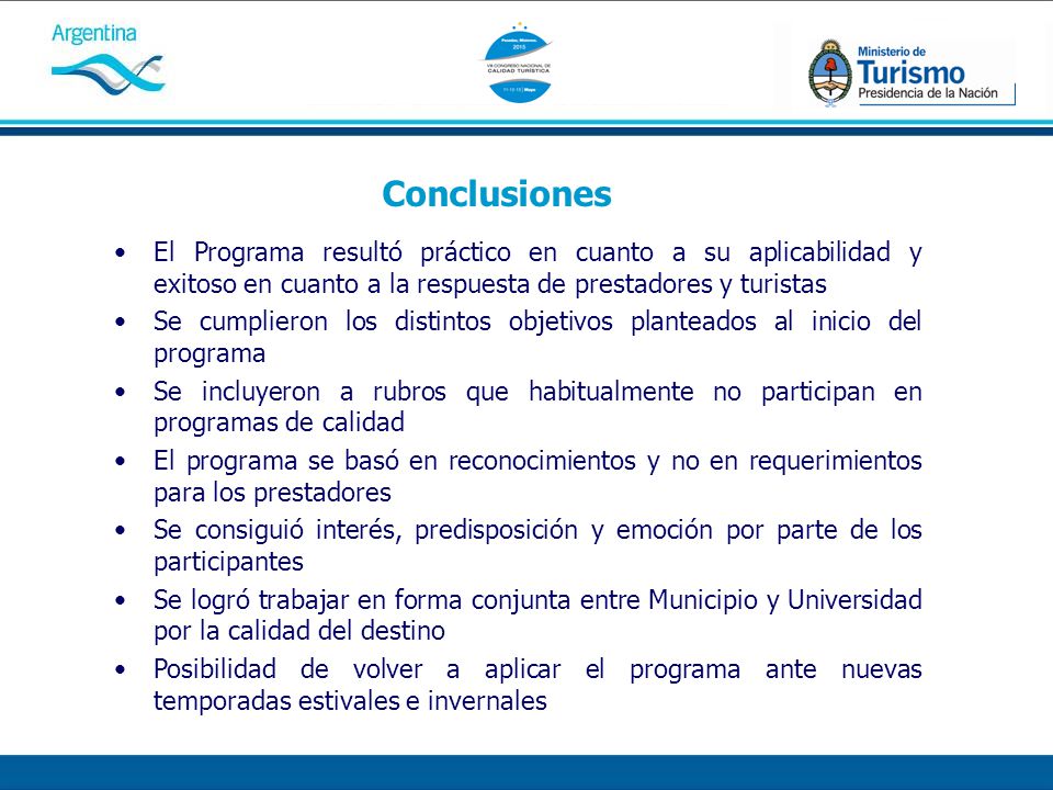 Conclusiones El Programa resultó práctico en cuanto a su aplicabilidad y exitoso en cuanto a la respuesta de prestadores y turistas.