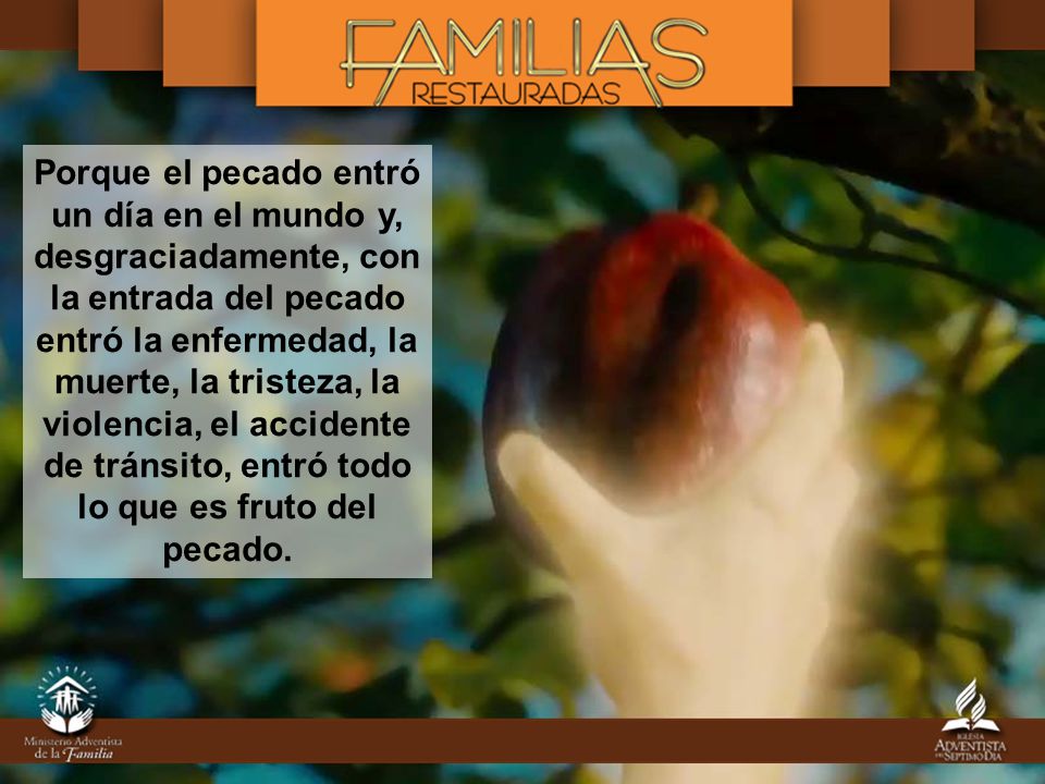 Porque el pecado entró un día en el mundo y, desgraciadamente, con la entrada del pecado