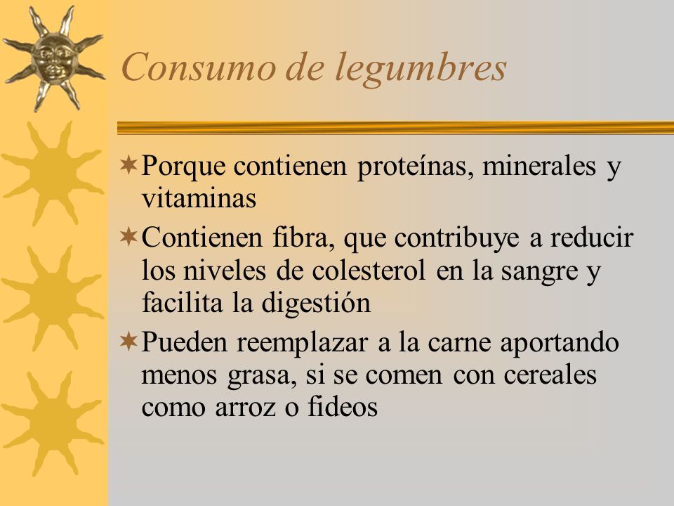 Consumo de legumbres Porque contienen proteínas, minerales y vitaminas