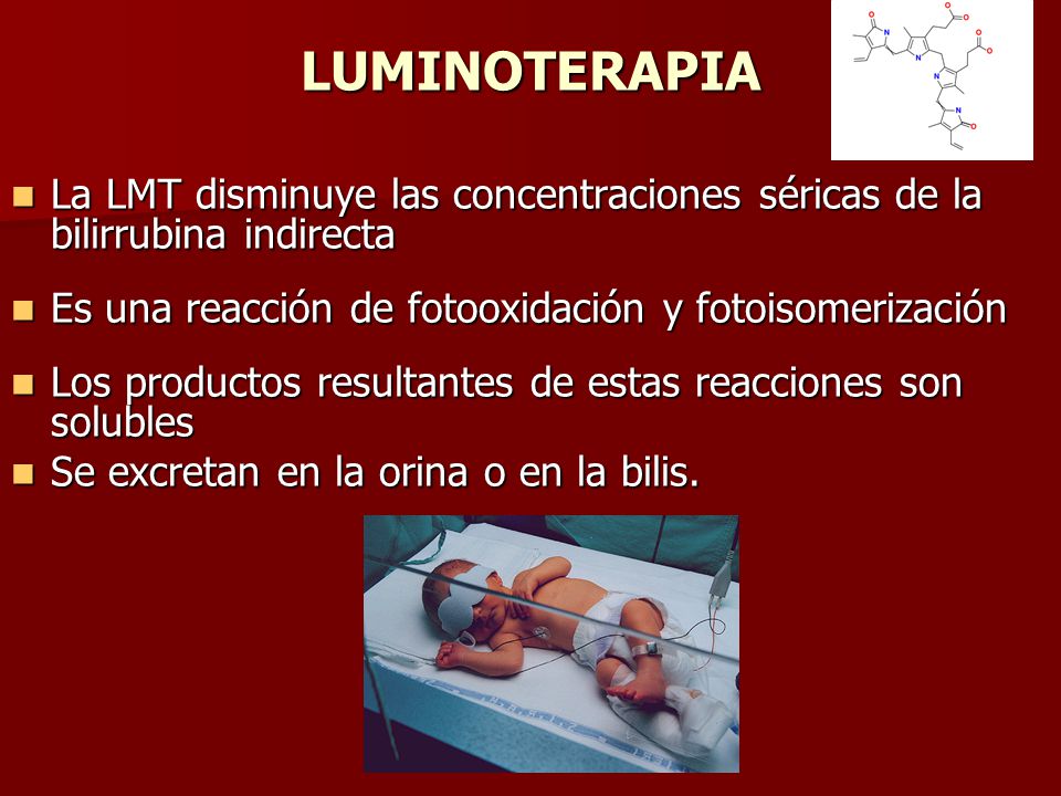 LUMINOTERAPIA La LMT disminuye las concentraciones séricas de la bilirrubina indirecta. Es una reacción de fotooxidación y fotoisomerización.