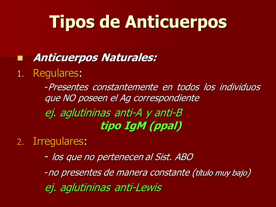 Tipos de Anticuerpos Anticuerpos Naturales: Regulares: