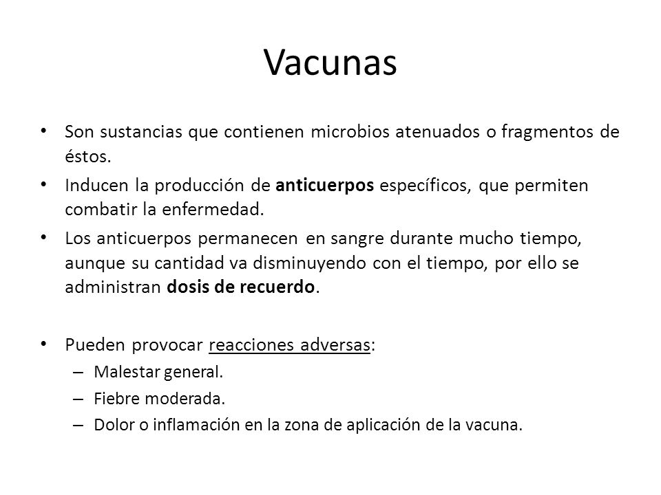 Vacunas Son sustancias que contienen microbios atenuados o fragmentos de éstos.