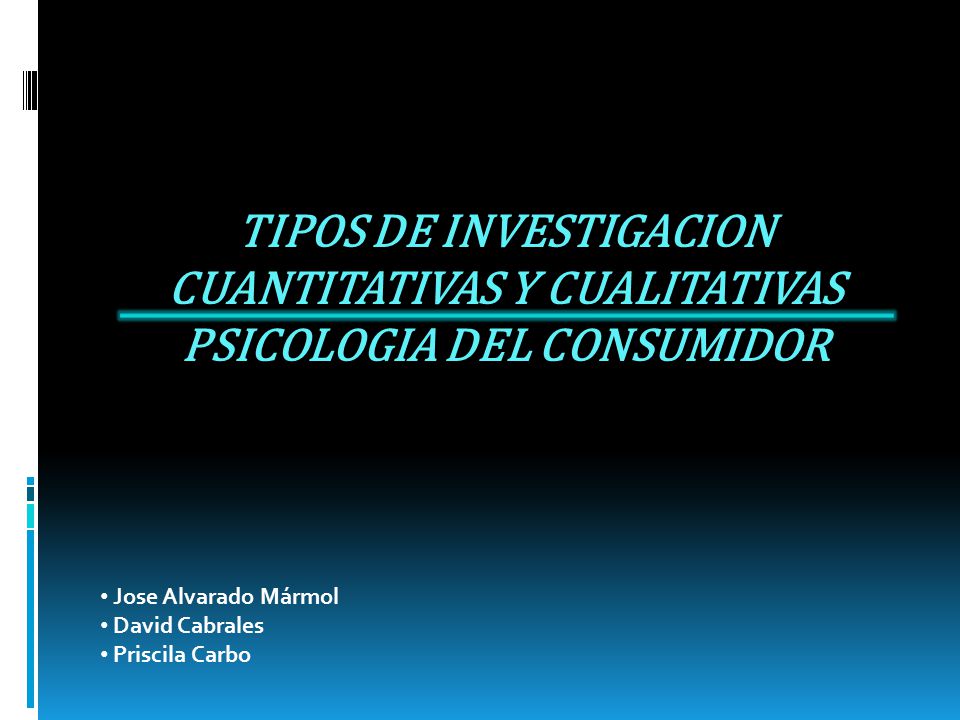 TIPOS DE INVESTIGACION CUANTITATIVAS Y CUALITATIVAS PSICOLOGIA DEL CONSUMIDOR