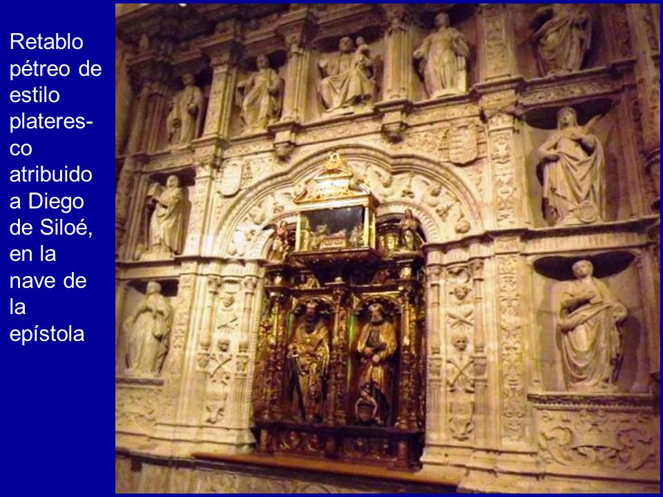 Retablo pétreo de estilo plateres-co atribuido a Diego de Siloé, en la nave de la epístola