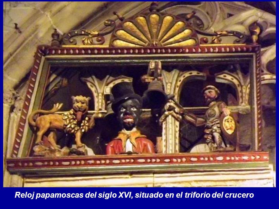 Reloj papamoscas del siglo XVI, situado en el triforio del crucero