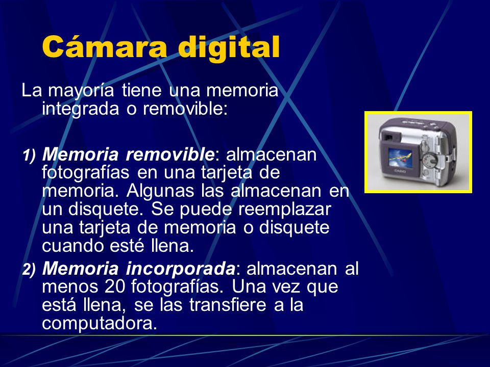 Cámara digital La mayoría tiene una memoria integrada o removible: