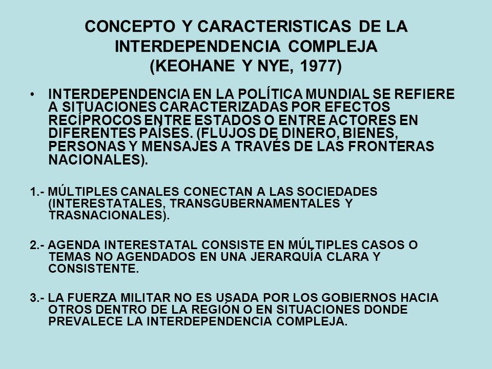 CONCEPTO Y CARACTERISTICAS DE LA INTERDEPENDENCIA COMPLEJA (KEOHANE Y NYE, 1977)