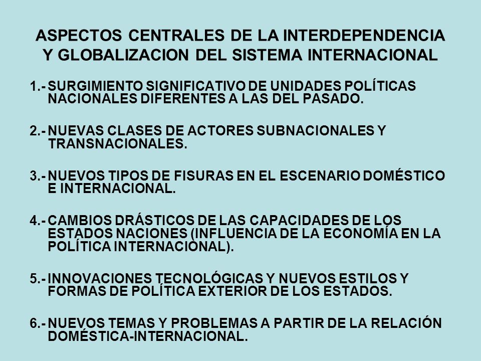 ASPECTOS CENTRALES DE LA INTERDEPENDENCIA Y GLOBALIZACION DEL SISTEMA INTERNACIONAL