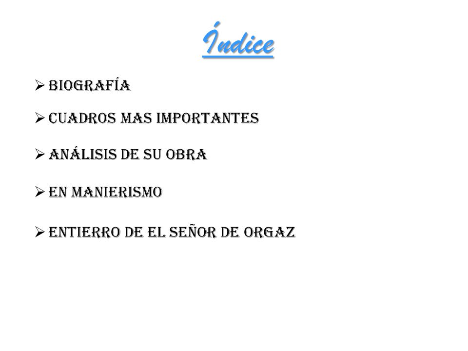 Índice Biografía Cuadros mas importantes Análisis de su obra