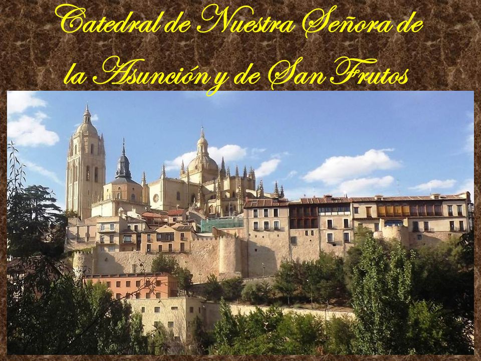 Catedral de Nuestra Señora de la Asunción y de San Frutos