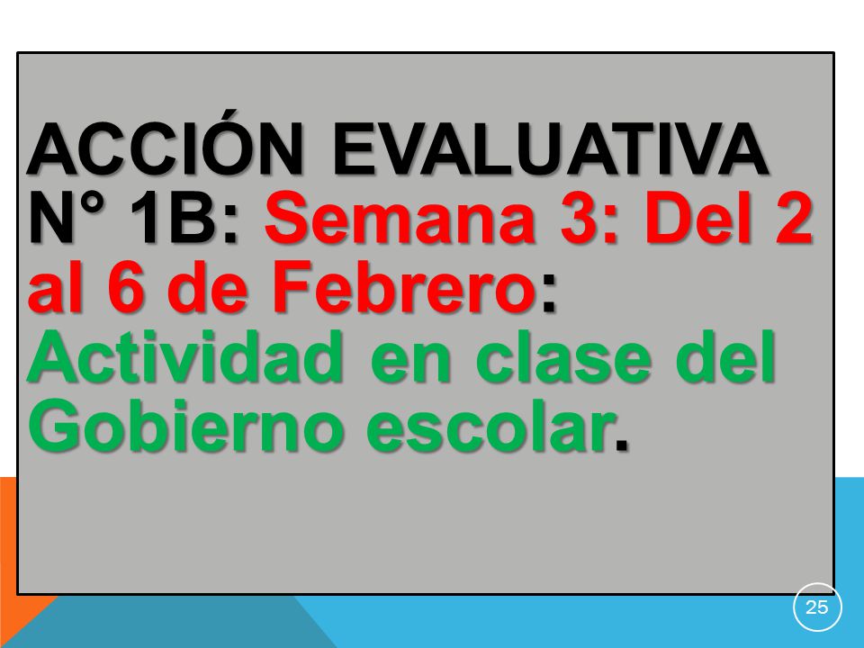 ACCIÓN EVALUATIVA N° 1B: Semana 3: Del 2 al 6 de Febrero: Actividad en clase del Gobierno escolar.