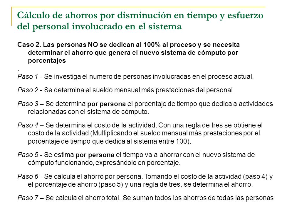 Cálculo de ahorros por disminución en tiempo y esfuerzo del personal involucrado en el sistema