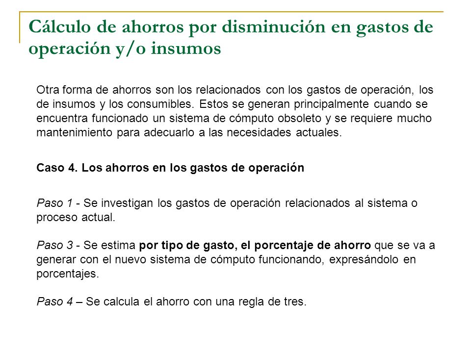 Cálculo de ahorros por disminución en gastos de operación y/o insumos