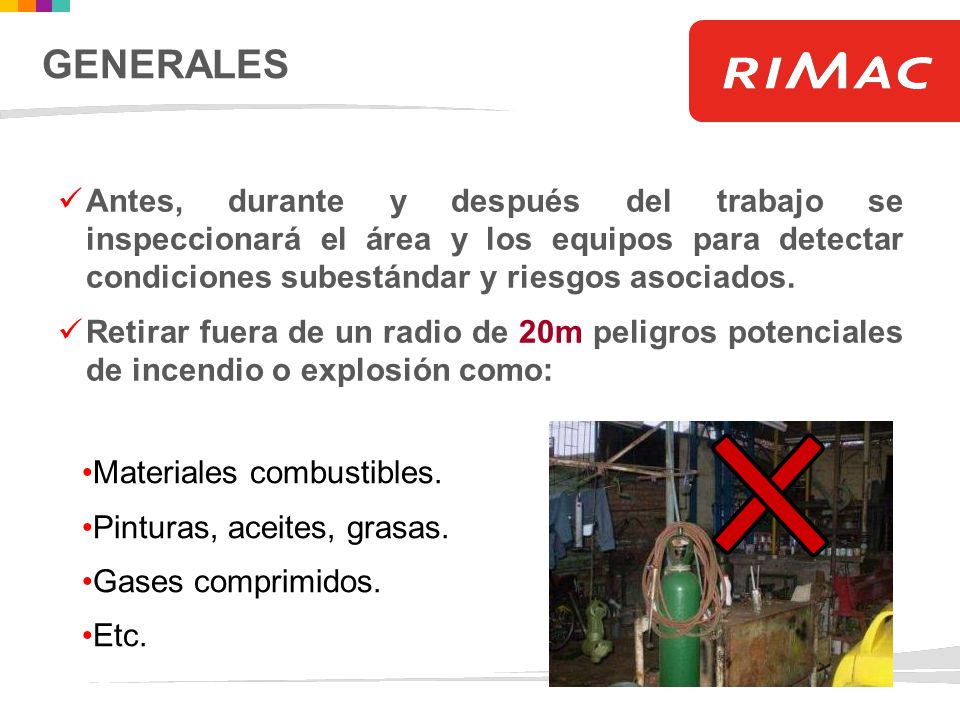 GENERALES Antes, durante y después del trabajo se inspeccionará el área y los equipos para detectar condiciones subestándar y riesgos asociados.