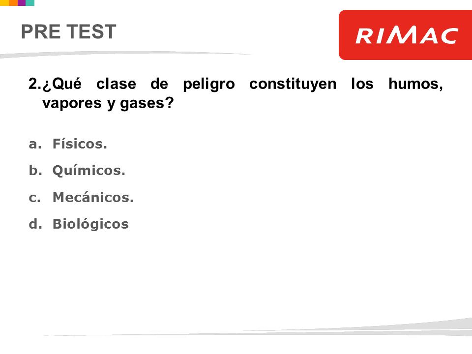 PRE TEST ¿Qué clase de peligro constituyen los humos, vapores y gases