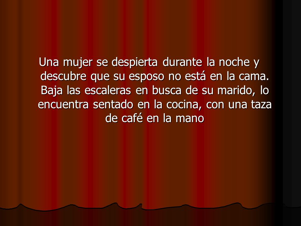 Una mujer se despierta durante la noche y descubre que su esposo no está en la cama.