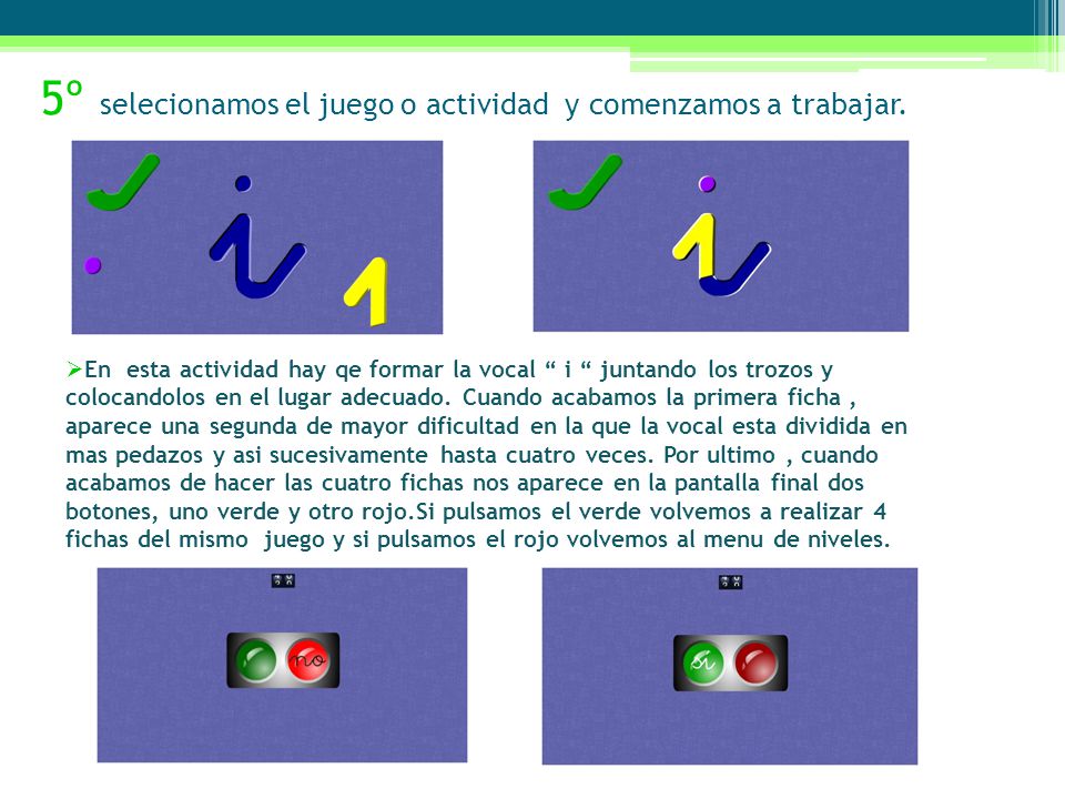 5º selecionamos el juego o actividad y comenzamos a trabajar.