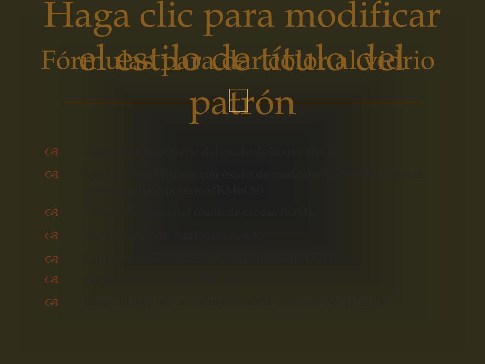 Fórmulas para dar color al vidrio