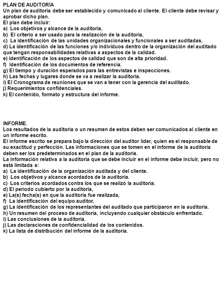 PLAN DE AUDITORÍA Un plan de auditoria debe ser establecido y comunicado al cliente. El cliente debe revisar y aprobar dicho plan.
