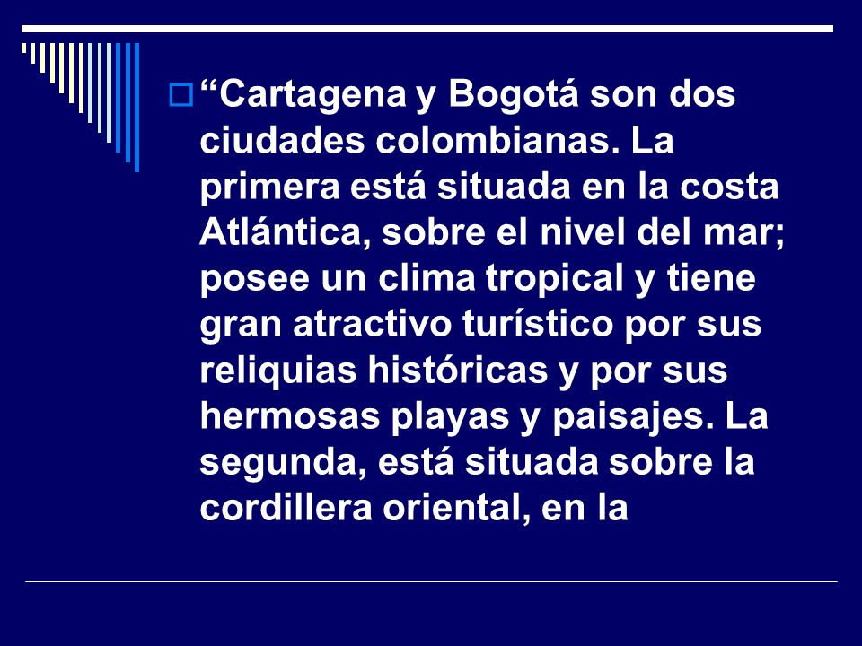 Cartagena y Bogotá son dos ciudades colombianas
