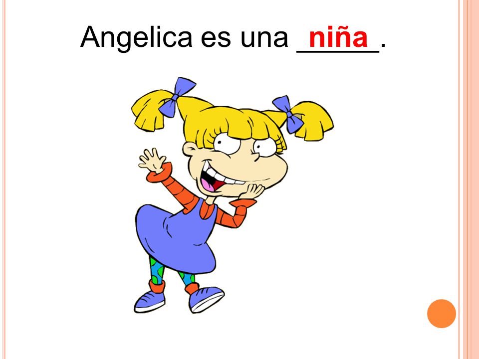 Angelica es una _____. niña