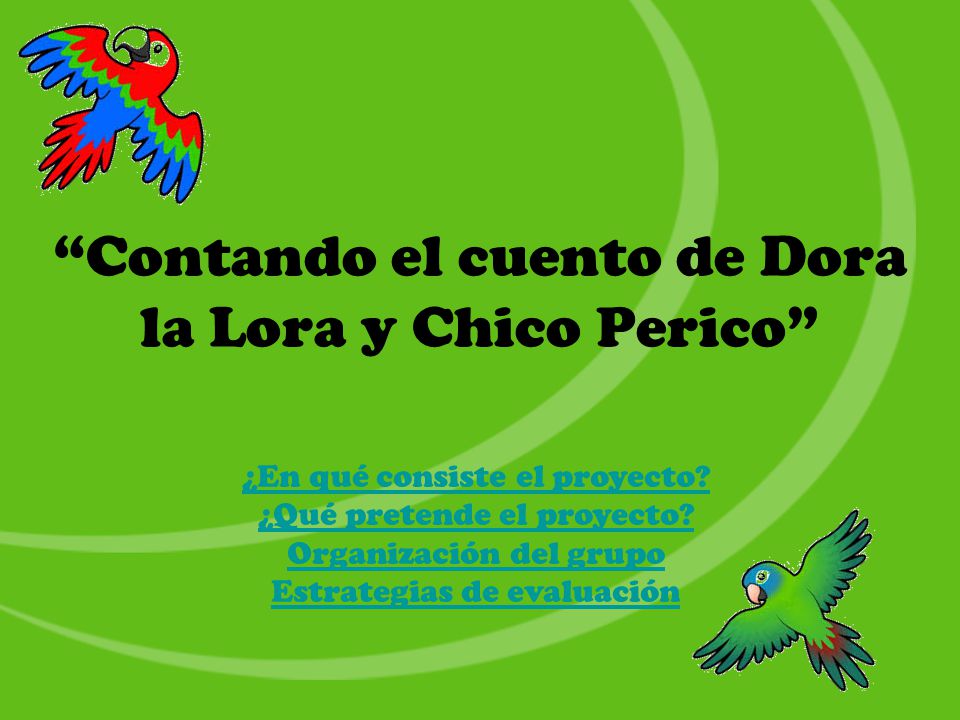 Contando el cuento de Dora la Lora y Chico Perico