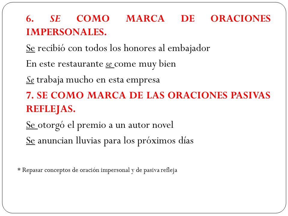 6. SE COMO MARCA DE ORACIONES IMPERSONALES.