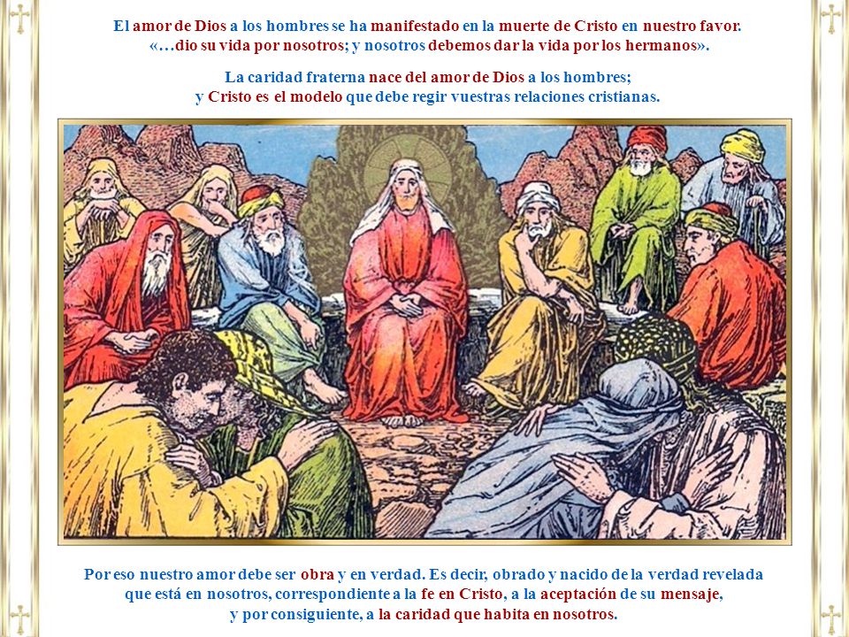 La caridad fraterna nace del amor de Dios a los hombres;