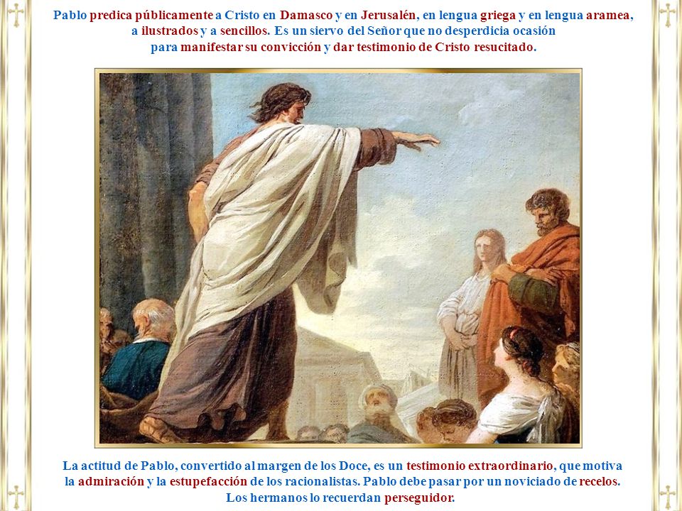 para manifestar su convicción y dar testimonio de Cristo resucitado.