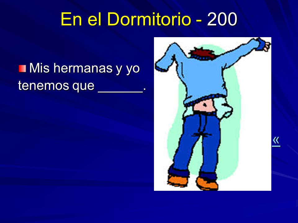 En el Dormitorio Mis hermanas y yo tenemos que ______. «